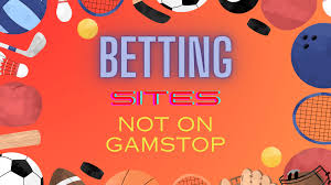 Understanding Non GamStop Bookmakers and Their Advantages Understanding Non GamStop Bookmakers and Their Advantages